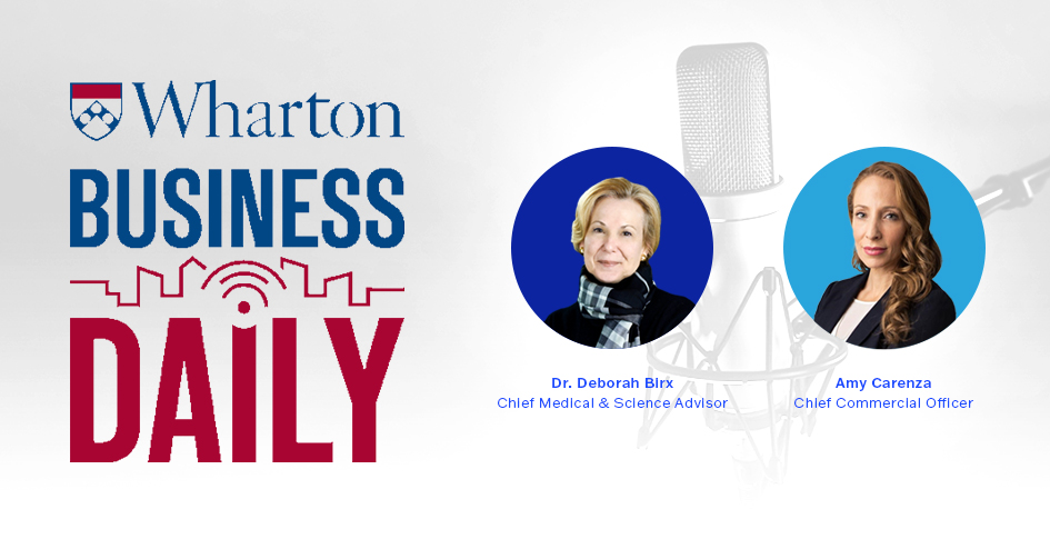 Wharton Business Daily Logo on left along with headshots of Dr. Deborah Birx, and Amy Carenza on right.